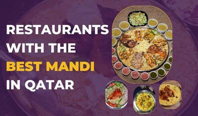 Restaurants With the Best Mandi in Qatar